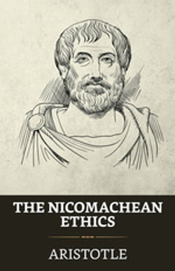 The Nicomachean Ethics