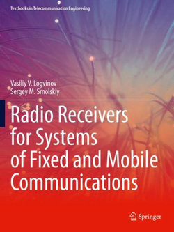 Radio Receivers for Systems of Fixed and Mobile Communications