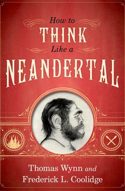 How To Think Like a Neandertal