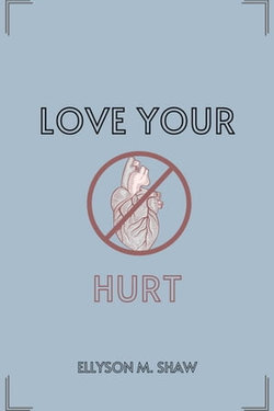 Love Your Hurt