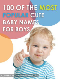 100 of the Most Popular Cute Baby Names for Boys