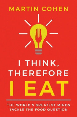 I Think Therefore I Eat