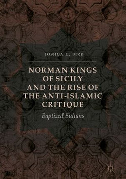 Norman Kings of Sicily and the Rise of the Anti-Islamic Critique