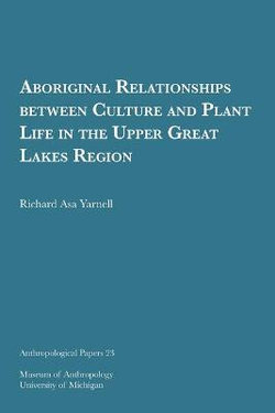 Aboriginal Relationships Between Culture and Plant Life in the Upper Great Lakes Region