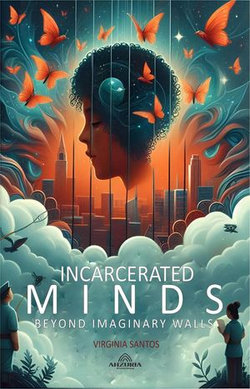 Incarcerated Minds - Beyond Imaginary Walls