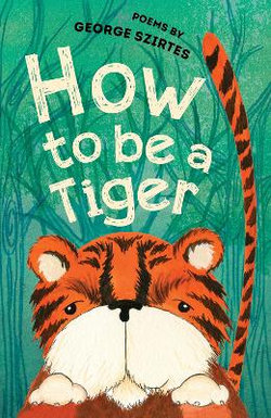 How to Be a Tiger