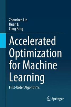 Accelerated Optimization for Machine Learning