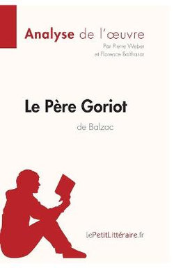 Le Pere Goriot d'Honore de Balzac (Analyse de l'oeuvre)