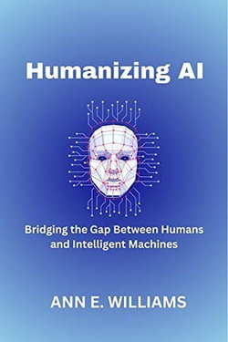 Humanizing AI: Bridging the Gap Between Humans and Intelligent Machines