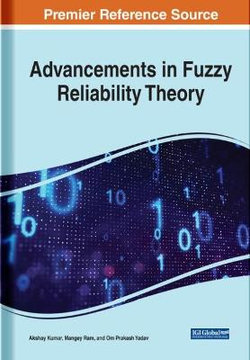 Advancements in Fuzzy Reliability Theory