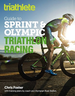 Triathlete Guide to Sprint and Olympic Triathlon Racing