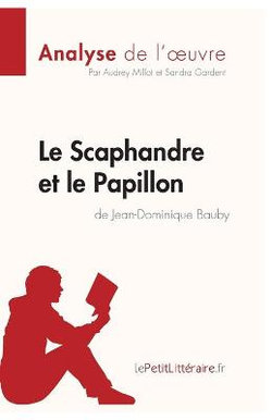 Le Scaphandre et le Papillon de Jean-Dominique Bauby (Analyse de l'oeuvre)