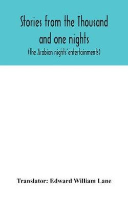 Stories from the Thousand and one nights (the Arabian nights' entertainments)