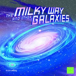 The Milky Way and Other Galaxies