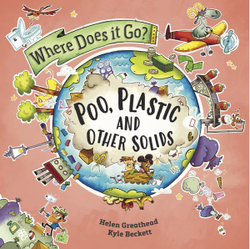 Where Does It Go?: Poo, Plastic and Other Solids