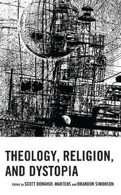 Theology, Religion, and Dystopia