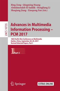 Advances in Multimedia Information Processing – PCM 2017