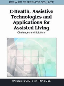 E-Health, Assistive Technologies and Applications for Assisted Living