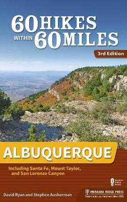 60 Hikes Within 60 Miles: Albuquerque