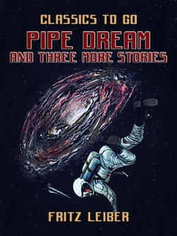 Pipe Dream and three more stories