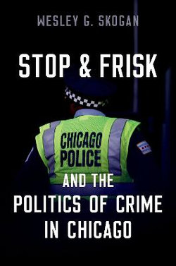 Stop & Frisk and the Politics of Crime in Chicago