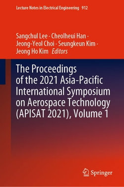 The Proceedings of the 2021 Asia-Pacific International Symposium on Aerospace Technology (APISAT 2021), Volume 1