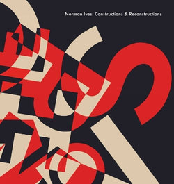 Norman Ives: Constructions and Reconstructions