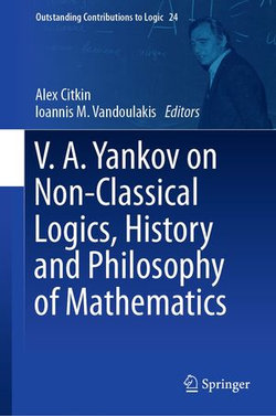 V.A. Yankov on Non-Classical Logics, History and Philosophy of Mathematics