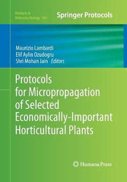 Protocols for Micropropagation of Selected Economically-Important Horticultural Plants