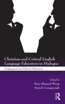 Christian and Critical English Language Educators in Dialogue