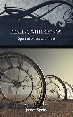 Dealing with Kronos: Spirit of Abuse and Time