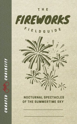 The Fireworks Field Guide