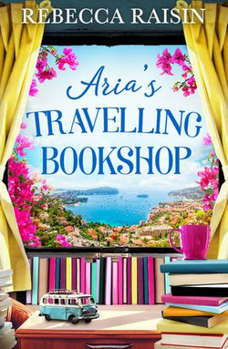 Aria’s Travelling Book Shop: An utterly uplifting, laugh out loud romantic comedy for 2020!