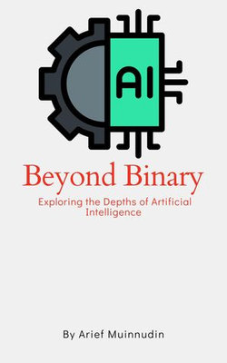 Beyond Binary Exploring The Depths Of Artificial Intelligence