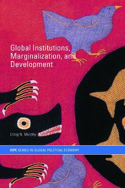 Global Institutions, Marginalization and Development