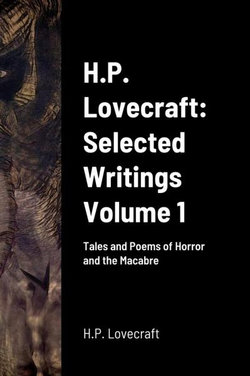 H. P. Lovecraft: Selected Writings Volume 1