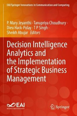 Decision Intelligence Analytics and the Implementation of Strategic Business Management