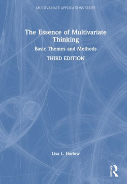 The Essence of Multivariate Thinking