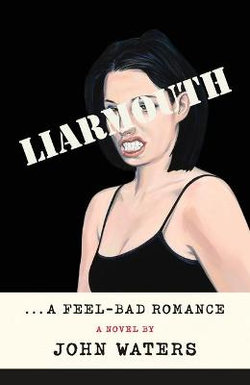 Liarmouth: a Feel-Bad Romance