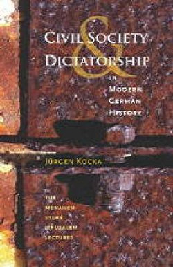 Civil Society and Dictatorship in Modern German History