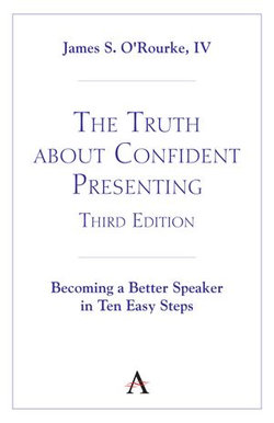 The Truth about Confident Presenting, 3rd Edition