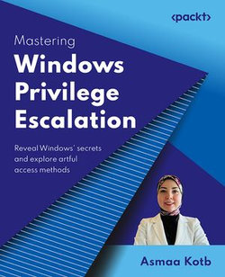 Mastering Windows Privilege Escalation