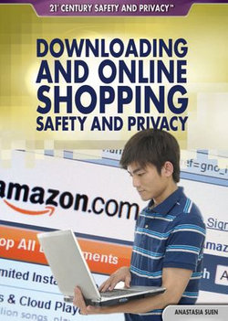 Downloading and Online Shopping Safety and Privacy