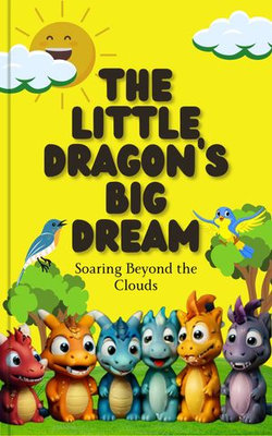 THE LITTLE DRAGON'S BIG DREAM