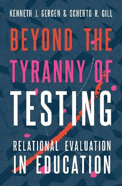 Beyond the Tyranny of Testing