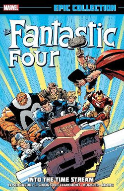 Fantastic Four Epic Collection: into the Time Stream [new Printing]