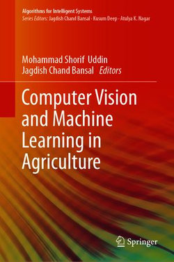 Computer Vision and Machine Learning in Agriculture