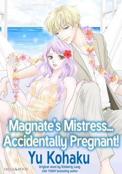 MAGNATE'S MISTRESS...ACCIDENTALLY PREGNANT!