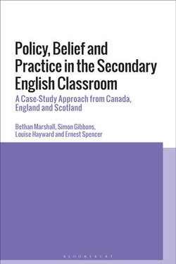 Policy, Belief and Practice in the Secondary English Classroom