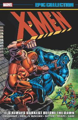 X-Men Epic Collection: It's Always Darkest Before the Dawn [new Printing]